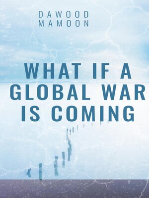cover image of What if a Global War is Coming